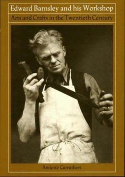 Paperback Edward Barnsley and His Workshop: Arts and Crafts in the Twentieth Century Book