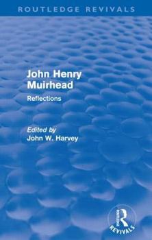 Paperback John Henry Muirhead (Routledge Revivals): Reflections Book