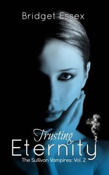 Trusting Eternity - Book  of the Sullivan Vampires