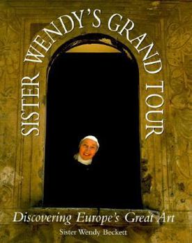 Hardcover Sister Wendy's Grand Tour: Discovering Europe's Great Art Book