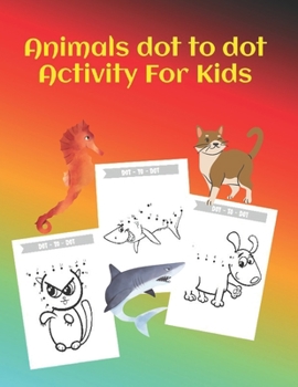 Paperback Animals Dot To Dot Activity For Kids: 50 Animals dot to dot activity book for kids. Connect the dots for kids age 8-12 - 8.5"x11" (21.59 x 27.94 cm), Book