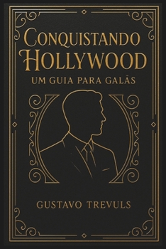 Paperback Conquistando Hollywood: Um guia para galãs [Portuguese] Book
