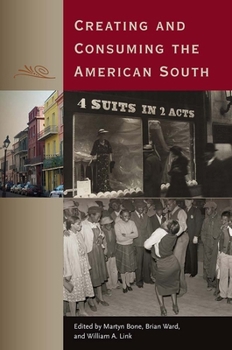 Paperback Creating and Consuming the American South Book