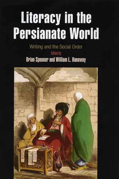 Hardcover Literacy in the Persianate World: Writing and the Social Order Book