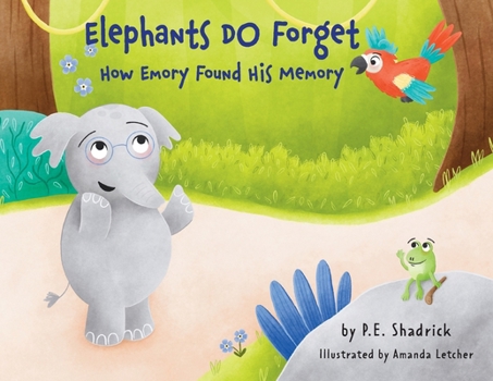 Elephants DO Forget: How Emory Found His Memory