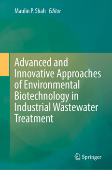 Hardcover Advanced and Innovative Approaches of Environmental Biotechnology in Industrial Wastewater Treatment Book