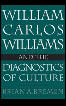 Hardcover William Carlos Williams and the Diagnostics of Culture Book