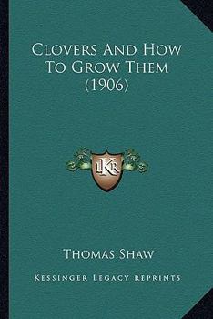 Paperback Clovers And How To Grow Them (1906) Book