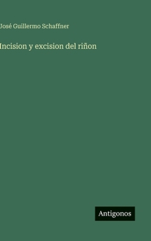 Hardcover Incision y excision del riñon [Spanish] Book