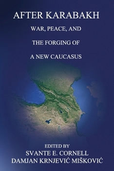 After Karabkh : A Post-Mortem of a Thirty-Year Armed Conflict in the South Caucasus
