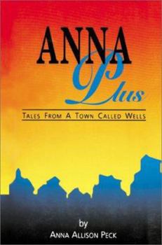 Paperback Anna Plus: Tales from a Town Called Wells Book