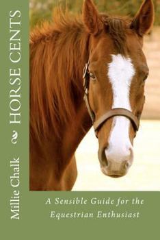 Paperback Horse Cents - A Sensible Guide for the Equestrian Enthusiast Book