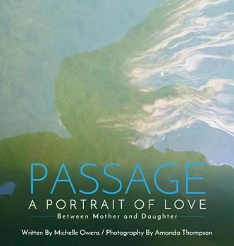 Hardcover Passage: A Portrait of Love Between Mother and Daughter Book
