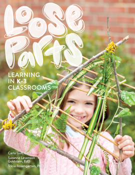 Paperback Loose Parts Learning in K-3 Classrooms Book