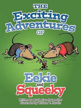 Paperback The Exciting Adventures of Eekie and Squeeky Book