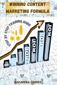 Winner Content Marketing Formula: Step-By Step Training Guide