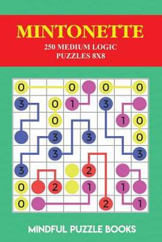 Paperback Mintonette: 250 Medium Logic Puzzles 8x8 Book