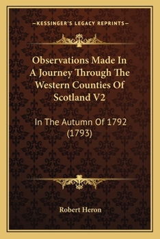 Paperback Observations Made In A Journey Through The Western Counties Of Scotland V2: In The Autumn Of 1792 (1793) Book