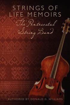 Paperback STRINGS OF LIFE MEMOIRS The Pentecostal String Band Book