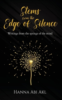 Paperback Stems from the Edge of Silence: Writings from the springs of the mind Book