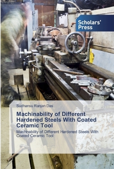 Paperback Machinability of Different Hardened Steels With Coated Ceramic Tool Book