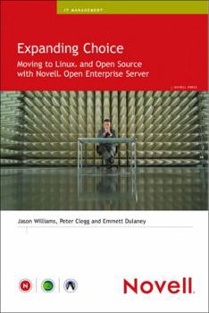 Paperback Expanding Choice: Moving to Linux and Open Source with Novell Open Enterprise Server Book