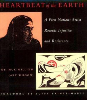 Paperback Heartbeat of the Earth: A First Nation's Artist Records Injustice and Resistance Book