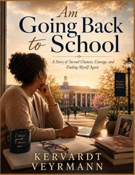 Am Going Back to School: A Story of Second Chances, Courage, and Finding Myself Again (THE BILLIONAIRE SECRETS SERIES)