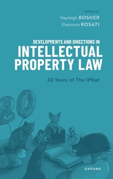 Hardcover Developments and Directions in Intellectual Property Law: 20 Years of the Ipkat Book