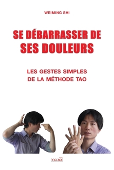 Paperback Se Debarrasser de Ses Douleurs: Les gestes simples de la méthode Tao [French] Book