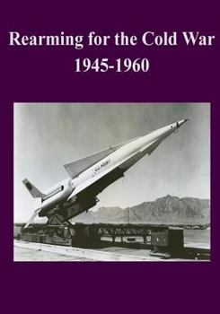 Paperback Rearming for the Cold War 1945-1960 Book