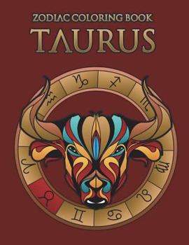 Paperback Zodiac Coloring Book: Taurus: Astrology Coloring Book for Adults and Kids with the Taurus Zodiac Sign Birthday Gift Book