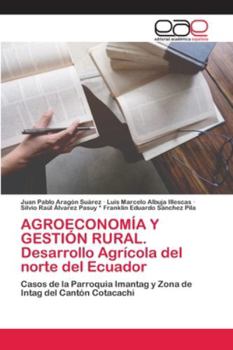 Paperback AGROECONOMÍA Y GESTIÓN RURAL. Desarrollo Agrícola del norte del Ecuador [Spanish] Book