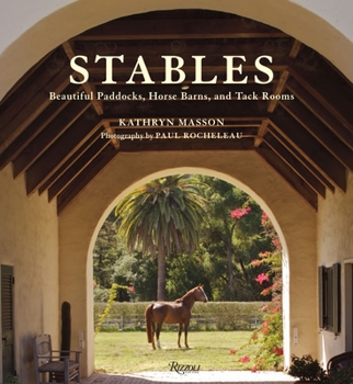 Hardcover Stables: Beautiful Paddocks, Horse Barns, and Tack Rooms Book