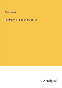Paperback Sketches of Life in the Bush Book