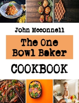 Paperback The One Bowl Baker: simple cookies recipes Book