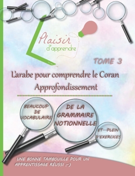 Paperback Plaisir d'apprendre l'arabe pour comprendre le Coran: Approfondissement [French] Book