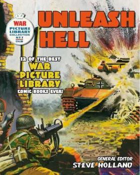 Hardcover Unleash Hell: 12 of the Best War Picture Library Comic Books Ever! Book
