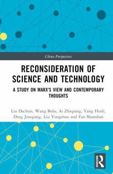 Misc. Reconsideration of Science and Technology: A Study on Marx's View and Contemporary Thoughts Book