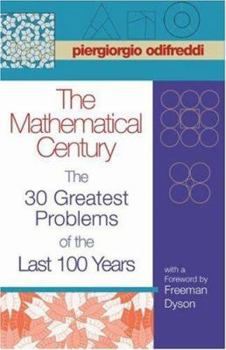 Hardcover The Mathematical Century: The 30 Greatest Problems of the Last 100 Years Book