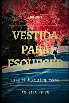 Paperback Vestida Para Esquecer: No caminho do impossível [Portuguese] Book
