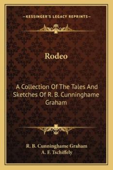 Rodeo: Travellers' Tales Collected By The Great Horseman