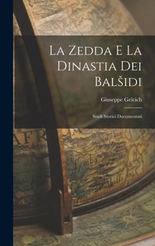 Hardcover La Zedda E La Dinastia Dei Balsidi: Studi Storici Documentati [Italian] Book