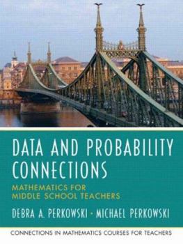 Paperback Data Analysis and Probability Connections: Mathematics for Middle School Teachers Book