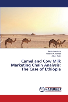 Paperback Camel and Cow Milk Marketing Chain Analysis: The Case of Ethiopia Book