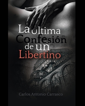 Paperback La Última Confesión de un Libertino [Spanish] Book