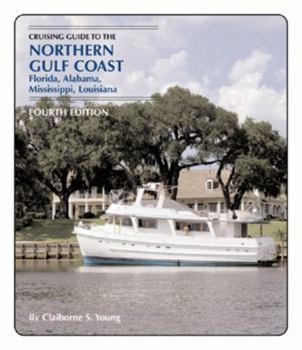 Paperback Cruising Guide to the Northern Gulf Coast: Florida, Alabama, Mississippi, Louisiana Book