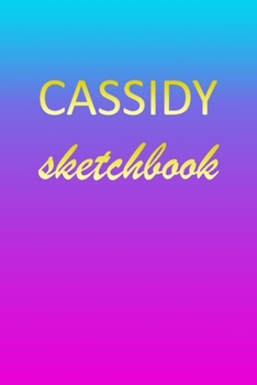 Paperback Cassidy: Sketchbook - Blank Imaginative Sketch Book Paper - Pink Blue Gold Custom Letter C Personalized Cover - Teach & Practic Book