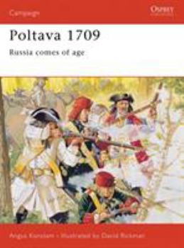Poltava 1709: Russia Comes of Age (Praeger Illustrated Military History) - Book #34 of the Osprey Campaign