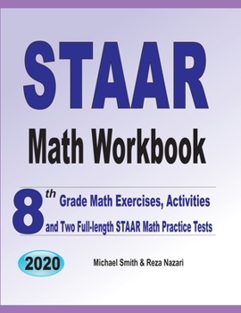 Paperback STAAR Math Workbook: 8th Grade Math Exercises, Activities, and Two Full-Length STAAR Math Practice Tests Book